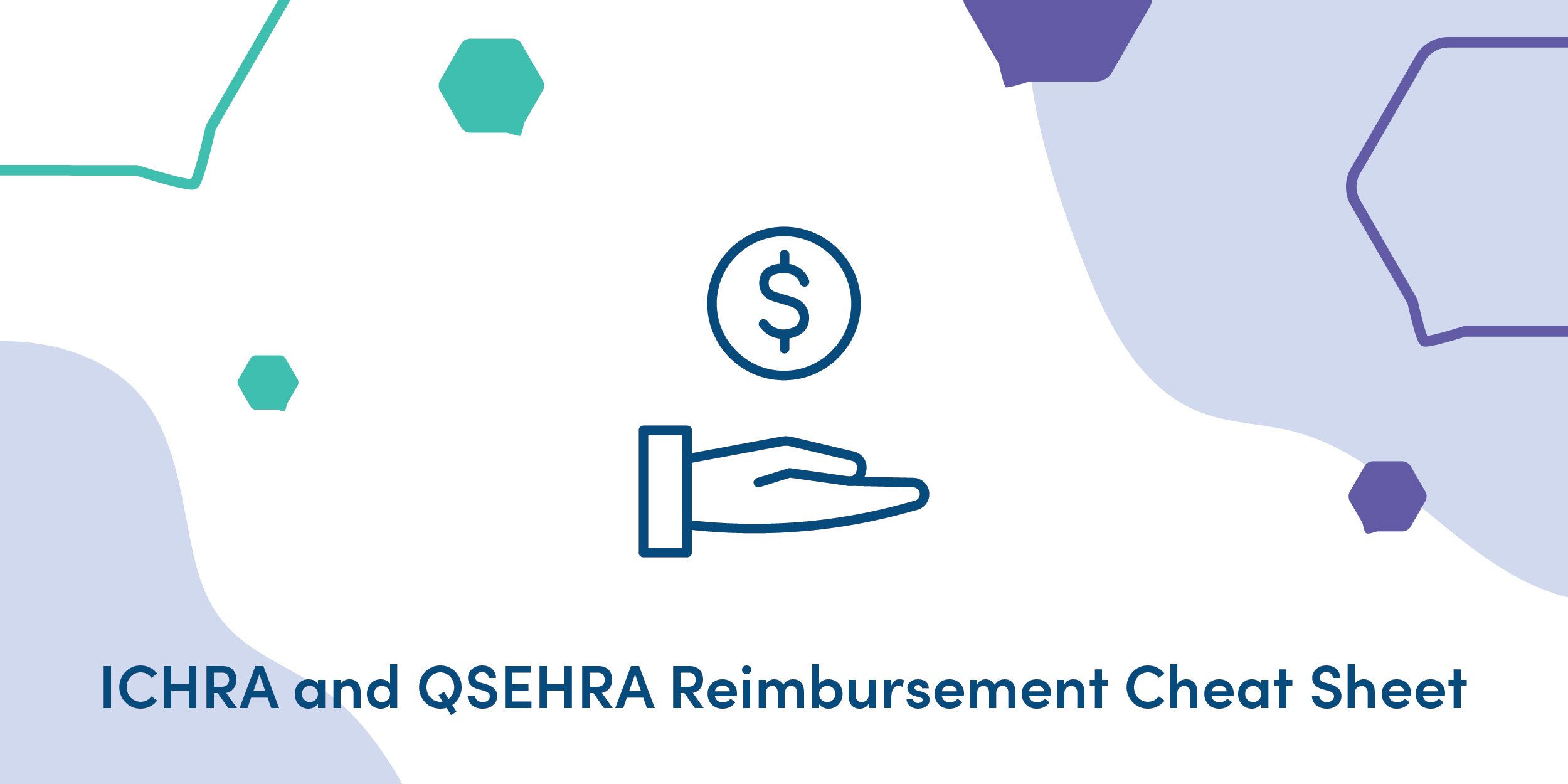 ICHRA and QSEHRA Reimbursement Cheat Sheet